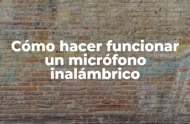 Cómo Hacer Funcionar un Micrófono Inalámbrico