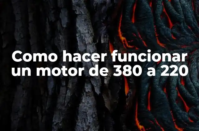Como Hacer Funcionar un Motor de 380 a 220