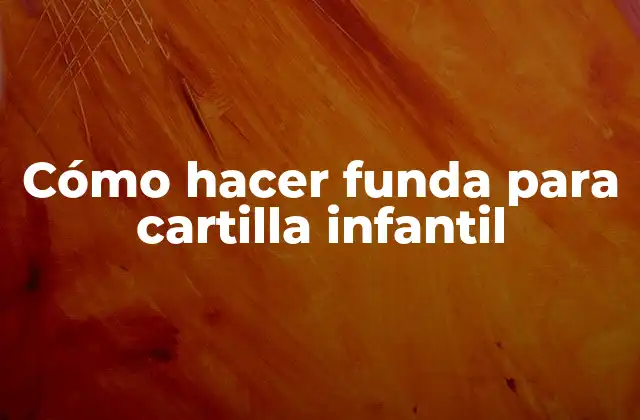 Cómo Hacer Funda para Cartilla Infantil