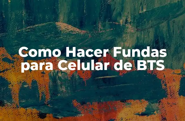 Como Hacer Fundas para Celular de Bts