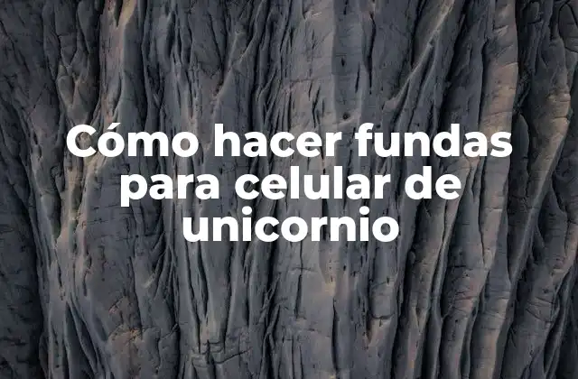 Cómo Hacer Fundas para Celular de Unicornio