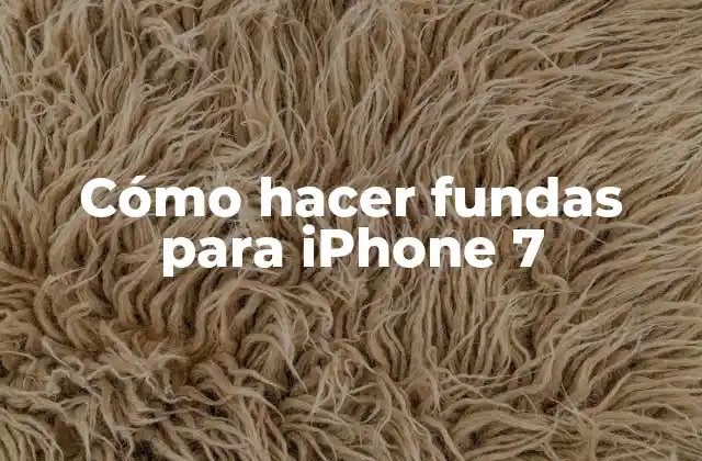 Cómo Hacer Fundas para Iphone 7 2 Cómo hacer fundas para iPhone 7