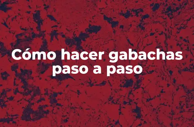 Cómo Hacer Gabachas Paso a Paso
