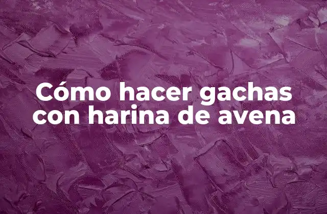 Cómo Hacer Gachas con Harina de Avena