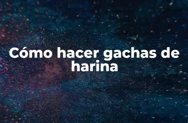 Cómo Hacer Gachas de Harina
