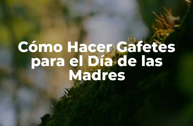 Cómo Hacer Gafetes para el Día de las Madres
