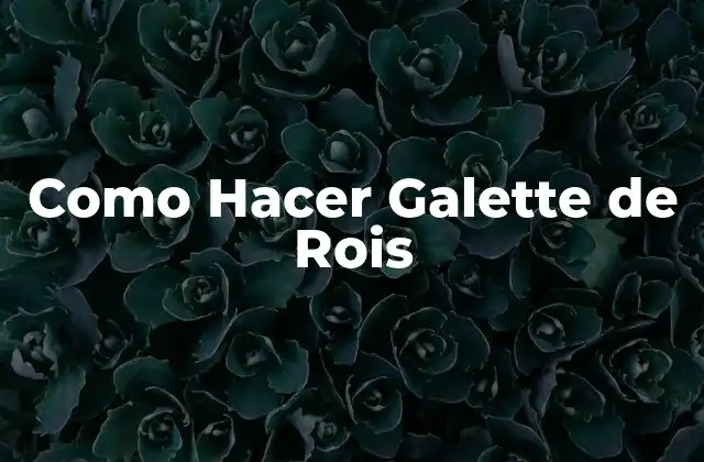Como Hacer Galette de Rois