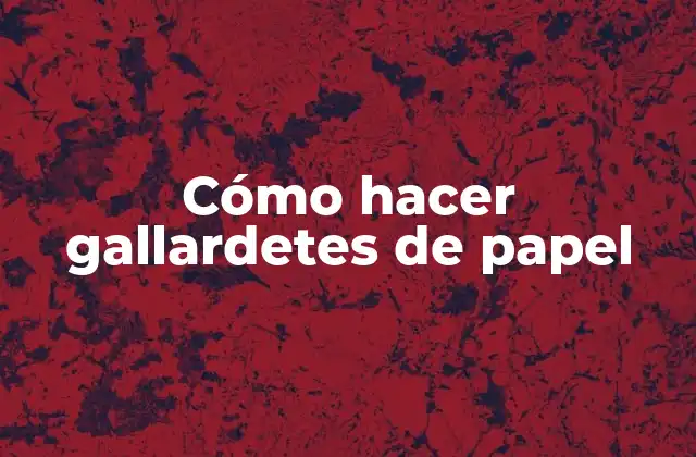 Cómo Hacer Gallardetes de Papel