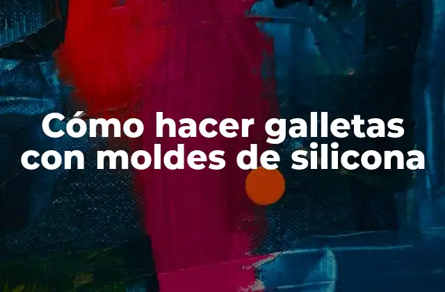 Cómo Hacer Galletas con Moldes de Silicona