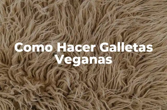 Como Hacer Galletas Veganas