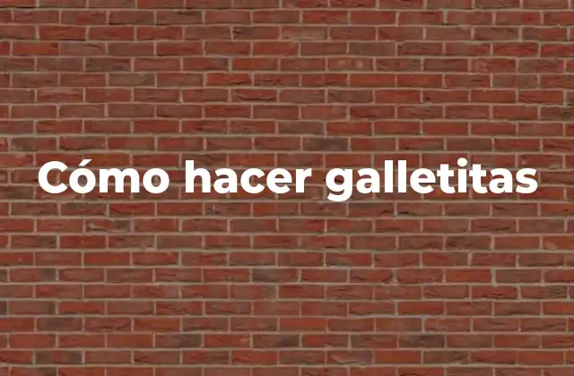 Cómo hacer galletitas