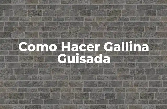 Como Hacer Gallina Guisada 2 ¿Qué es la Gallina Guisada?