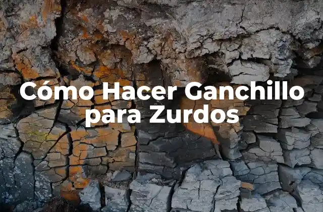 Cómo Hacer Ganchillo para Zurdos