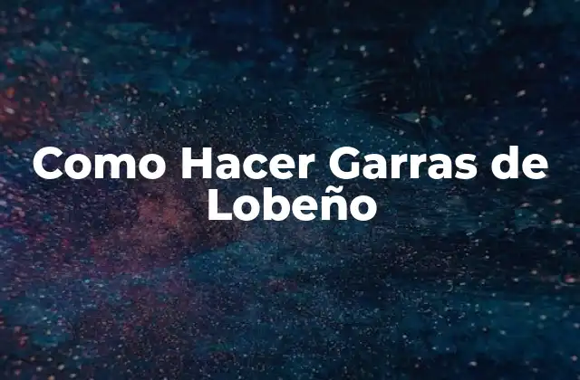 Como Hacer Garras de Lobeño