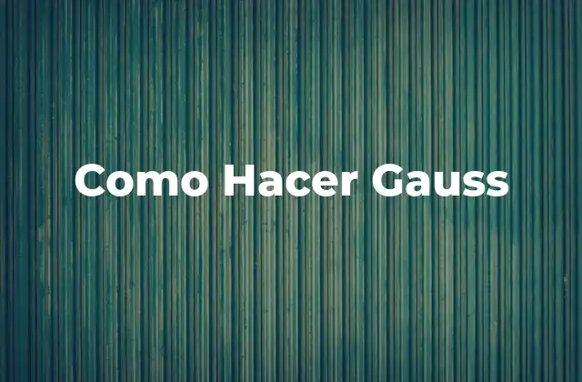Como Hacer Gauss 2 ¿Qué es un Análisis de Gauss?