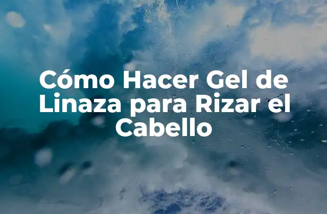 Cómo Hacer Gel de Linaza para Rizar el Cabello