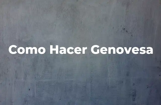 Como Hacer Genovesa
