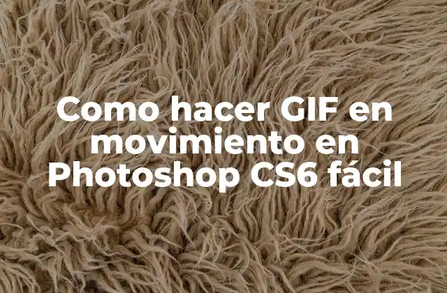 Como Hacer Gif en Movimiento en Photoshop Cs6 Fácil