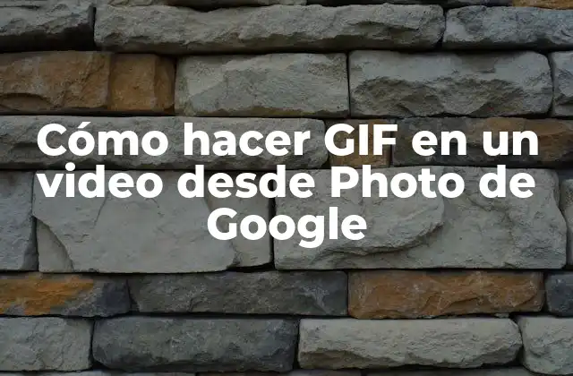 Cómo Hacer Gif en un Video desde Photo de Google