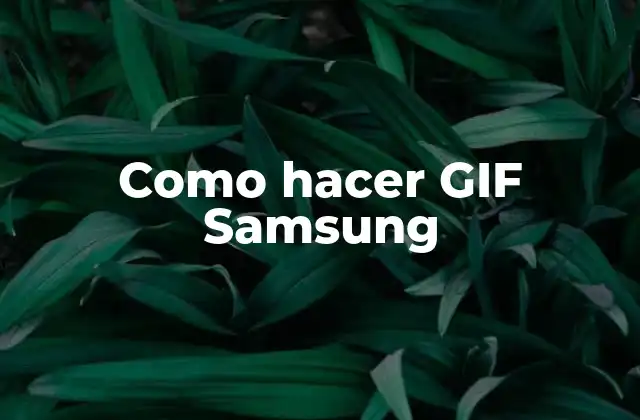 Como Hacer Gif Samsung