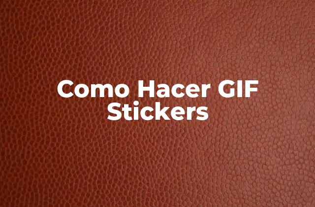 Como Hacer Gif Stickers