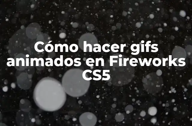 Cómo Hacer Gifs Animados en Fireworks Cs5