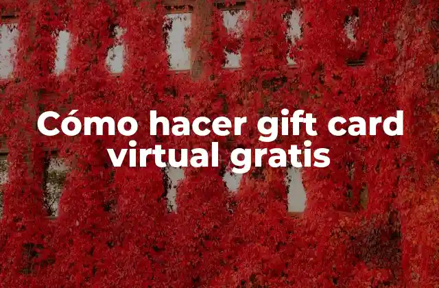 Cómo Hacer Gift Card Virtual Gratis