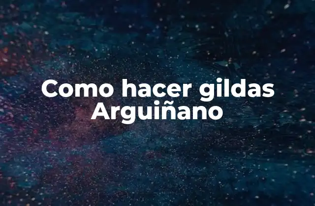 Como Hacer Gildas Arguiñano