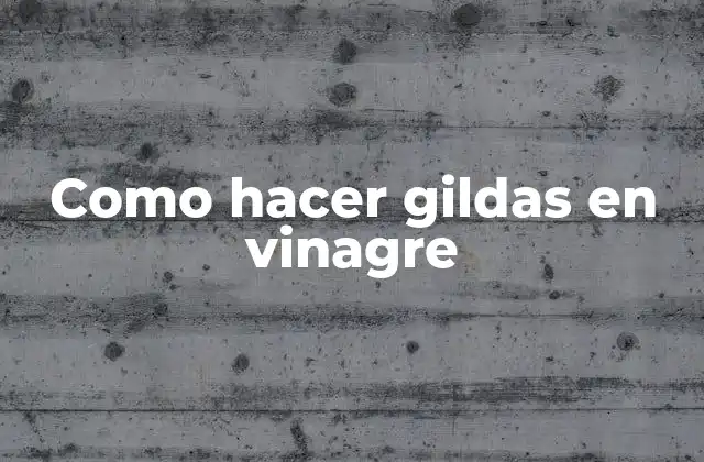 Como Hacer Gildas en Vinagre