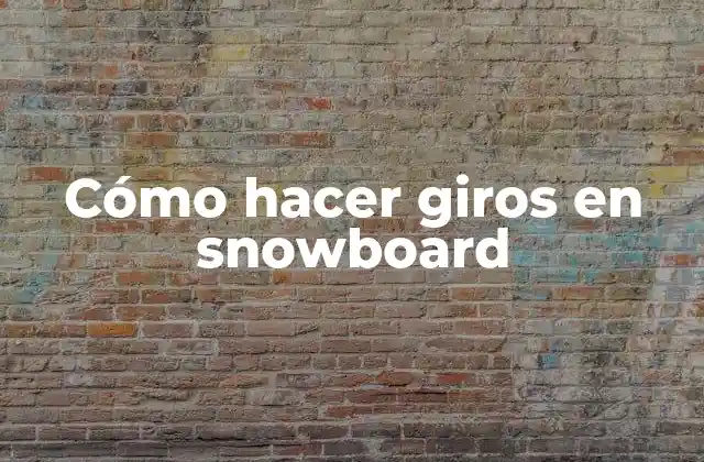 Cómo Hacer Giros en Snowboard 2 Cómo hacer giros en snowboard
