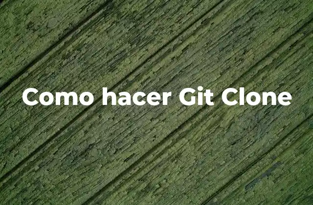 Como Hacer Git Clone