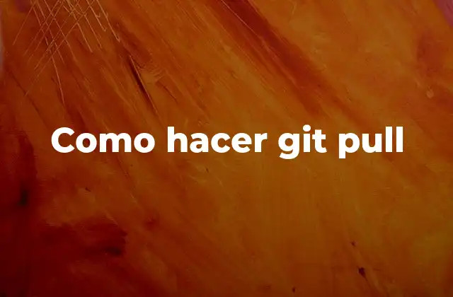 Como Hacer Git Pull