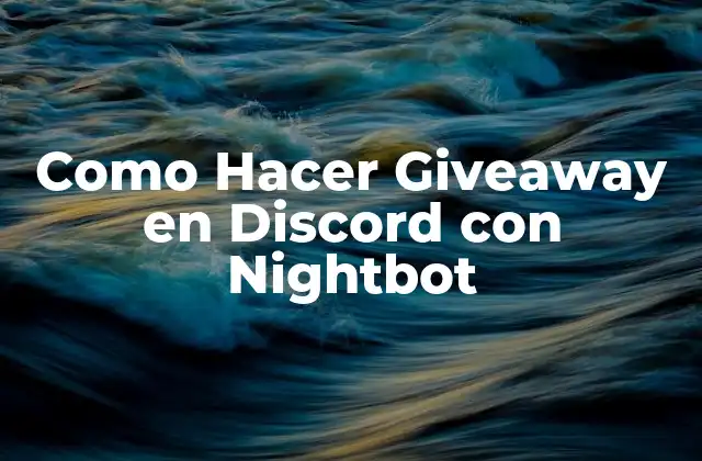 Como Hacer Giveaway en Discord con Nightbot