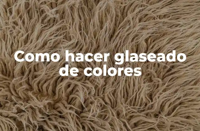 Como Hacer Glaseado de Colores