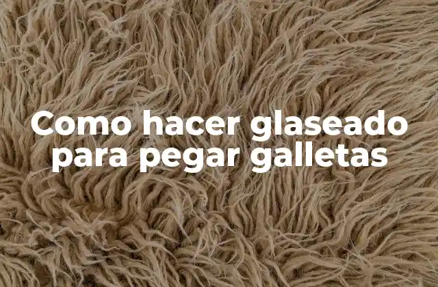 Como Hacer Glaseado para Pegar Galletas
