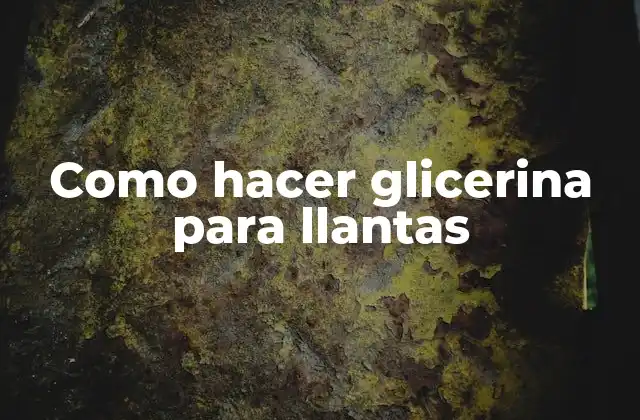 Como Hacer Glicerina para Llantas