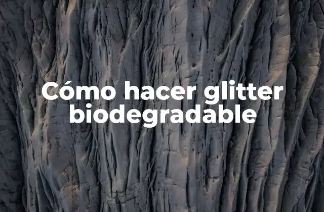 Cómo Hacer Glitter Biodegradable
