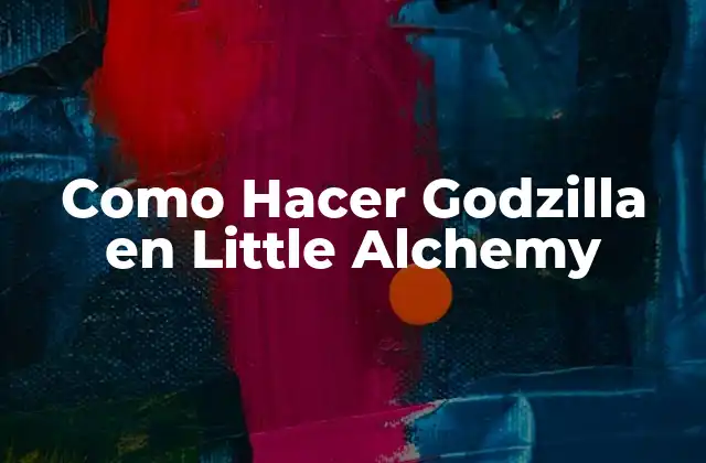 Como Hacer Godzilla en Little Alchemy