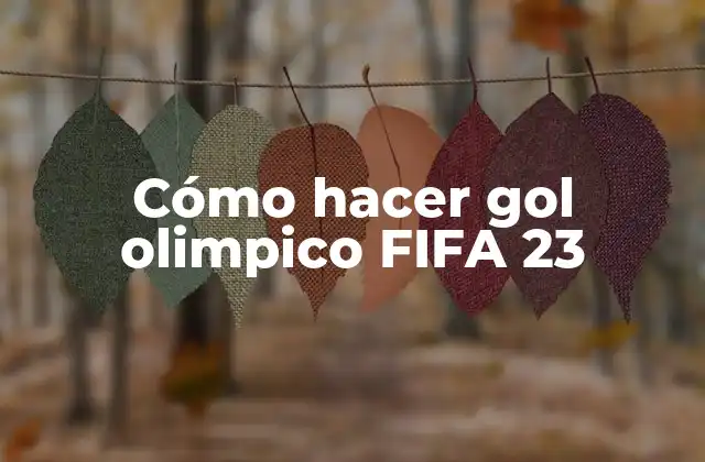 Cómo Hacer Gol Olimpico Fifa 23