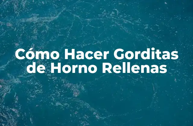 Cómo Hacer Gorditas de Horno Rellenas