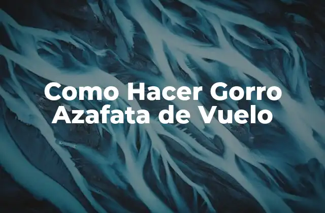 Como Hacer Gorro Azafata de Vuelo 2 Que es un Gorro Azafata de Vuelo y Para Que Sirve