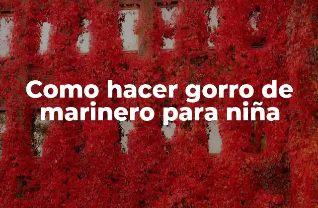 Como Hacer Gorro de Marinero para Niña