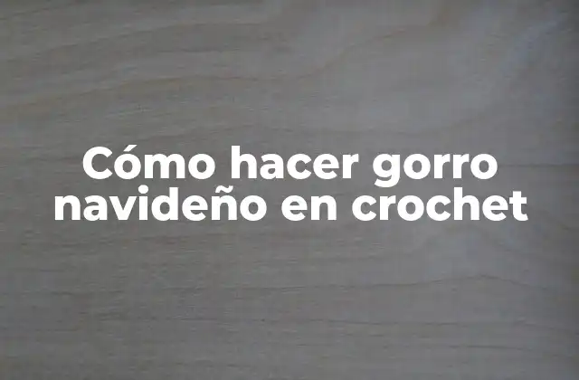 Cómo Hacer Gorro Navideño en Crochet