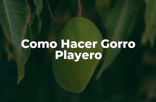 Como Hacer Gorro Playero