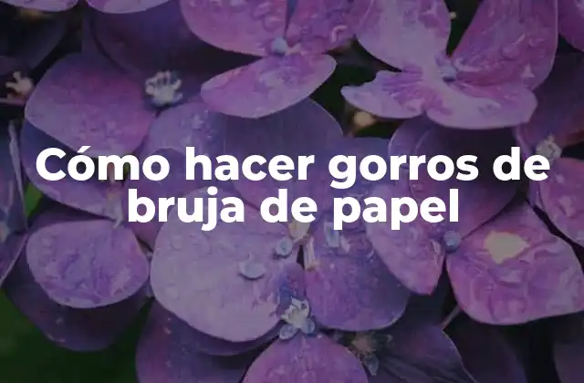 Cómo Hacer Gorros de Bruja de Papel 2 Cómo hacer gorros de bruja de papel