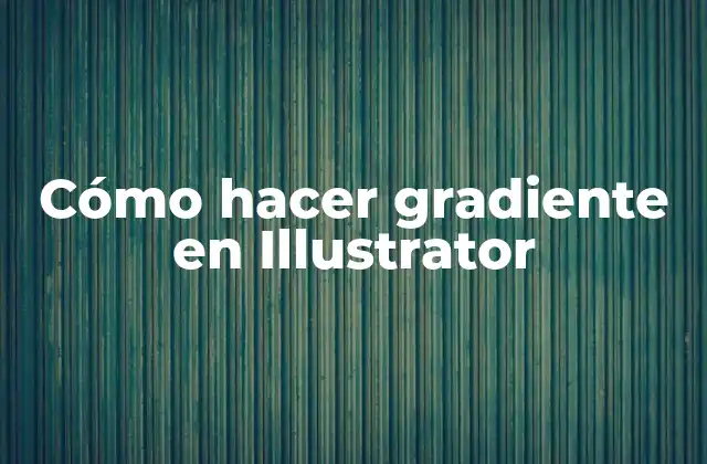 Cómo Hacer Gradiente en Illustrator