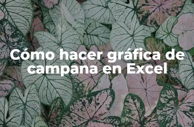 Cómo Hacer Gráfica de Campana en Excel