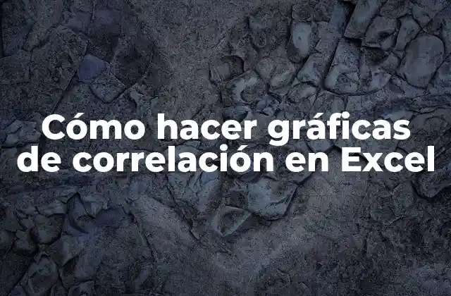 Cómo Hacer Gráficas de Correlación en Excel
