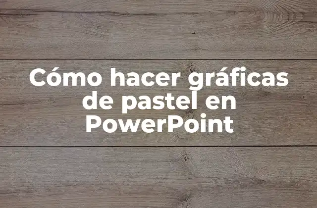 Cómo Hacer Gráficas de Pastel en Powerpoint
