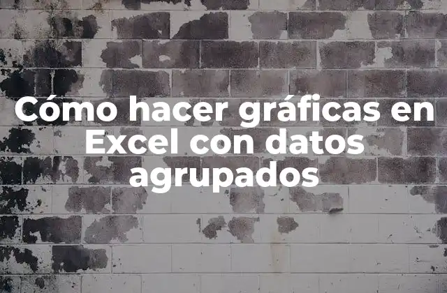 Cómo hacer gráficas en Excel con datos agrupados